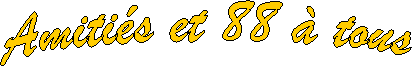Amiti�s et 88 � tous 